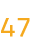 47